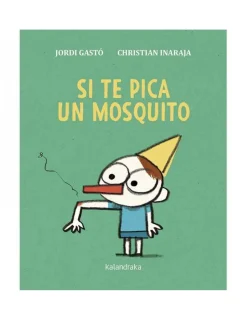 Kalandraka Cuento Si Te Pica Un Mosquito de
